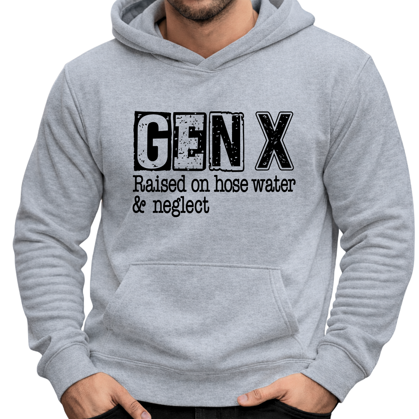 Gray hoodie with 'GEN X Raised on hose water & neglect' text on a white background