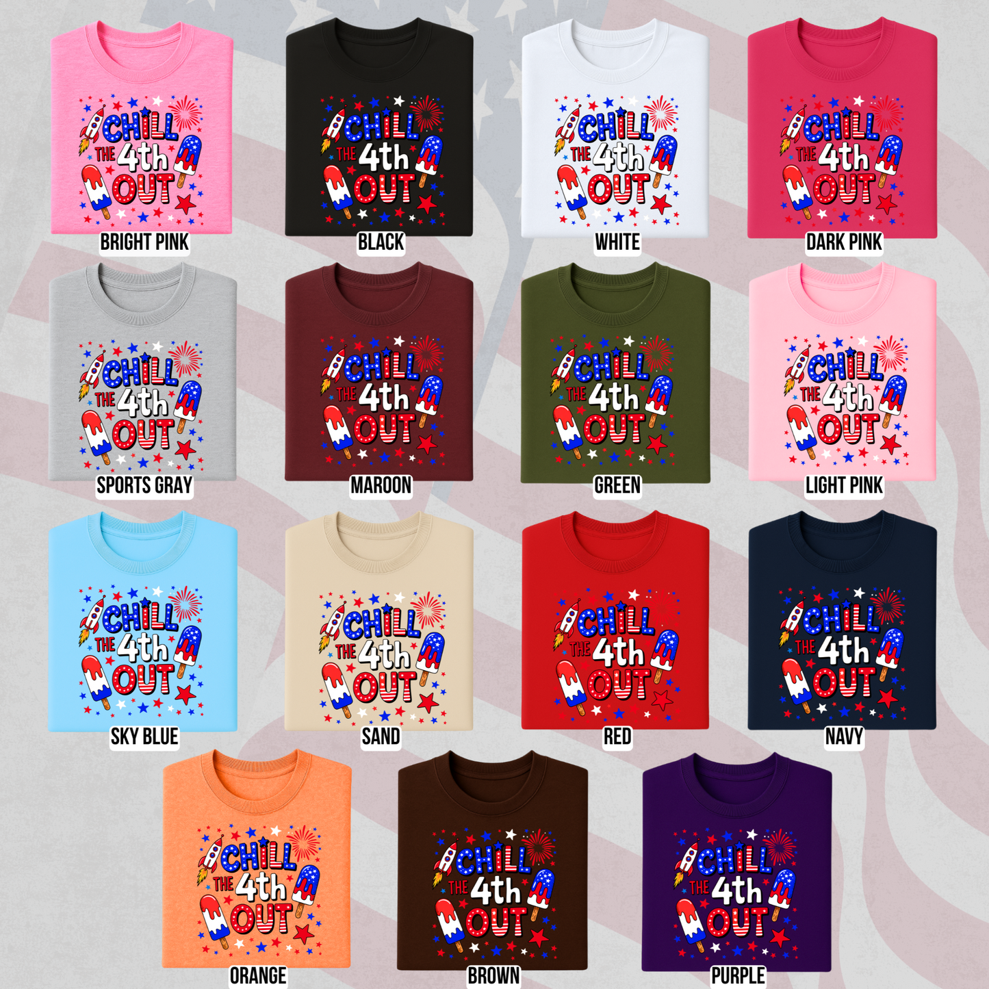 Flat lay of 15 patriotic shirt colors with “Chill the 4th Out” design