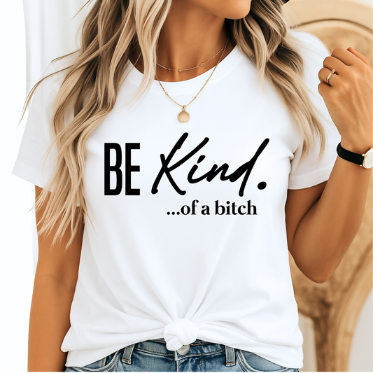 White tee with “Be Kind…of a bitch” graphic worn by a woman with long blonde hair