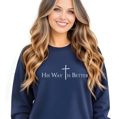 His Way Is Better Shirt for Women | Christian T-Shirt, Sweatshirt & Hoodie | Unisex Fit