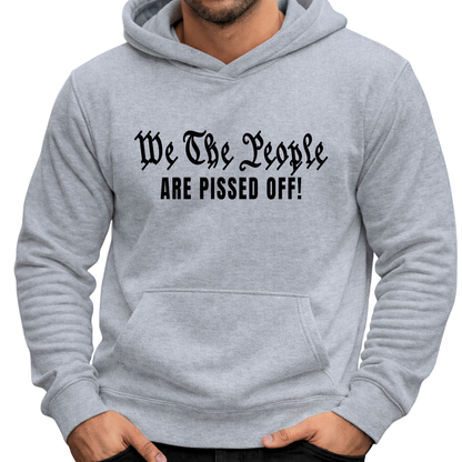 Gray hoodie with text 'We The People ARE PISSED OFF!' on a white background