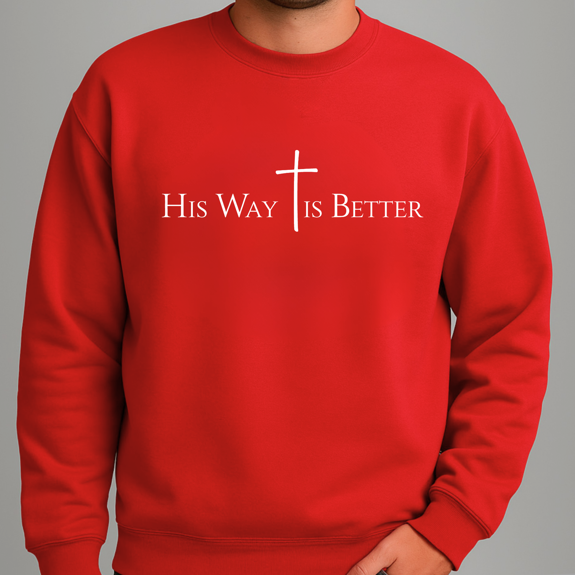 Red sweatshirt with 'His Way Is Better' text and cross design on a gray background