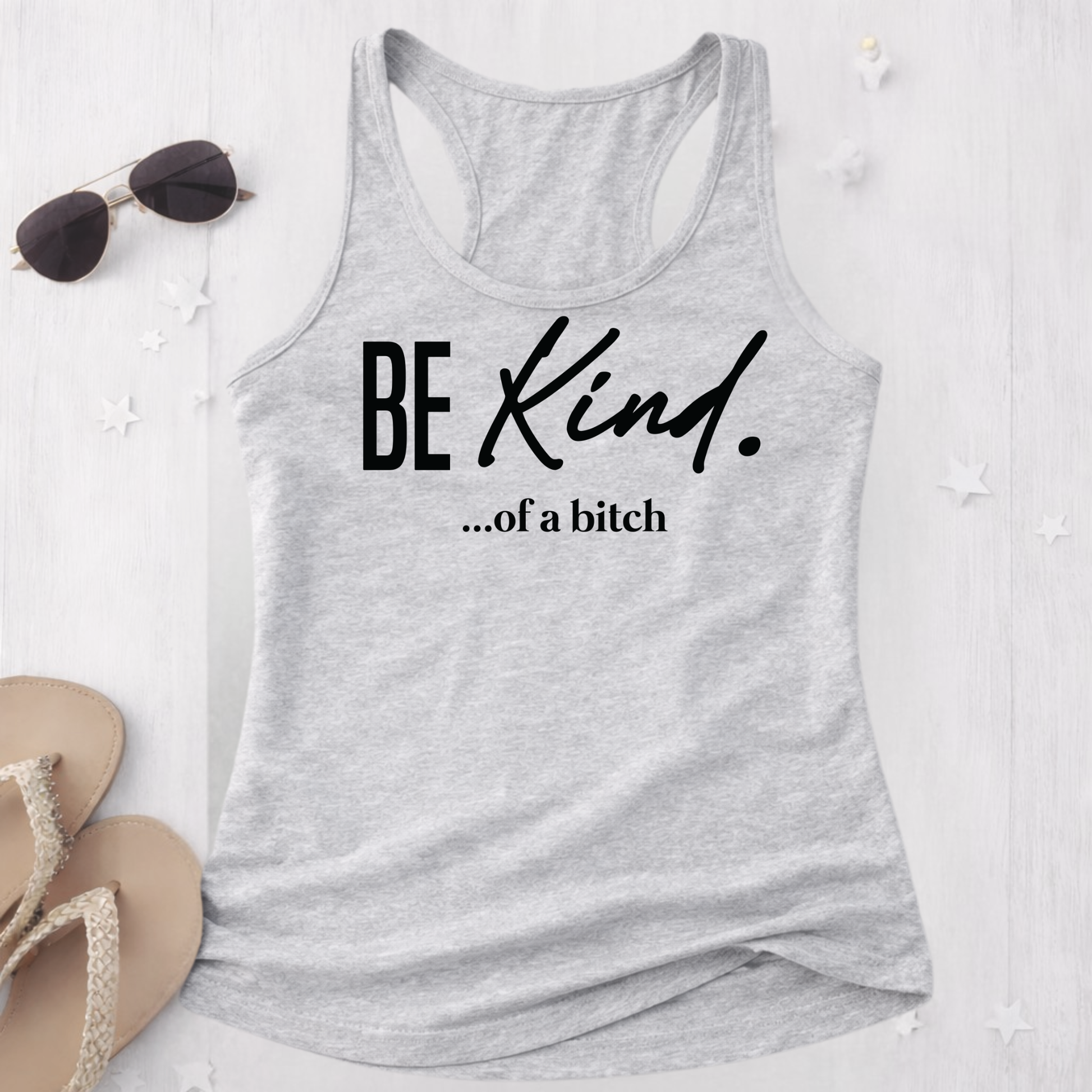 Gray tank top with 'BE KIND...of a bitch' text on a light background