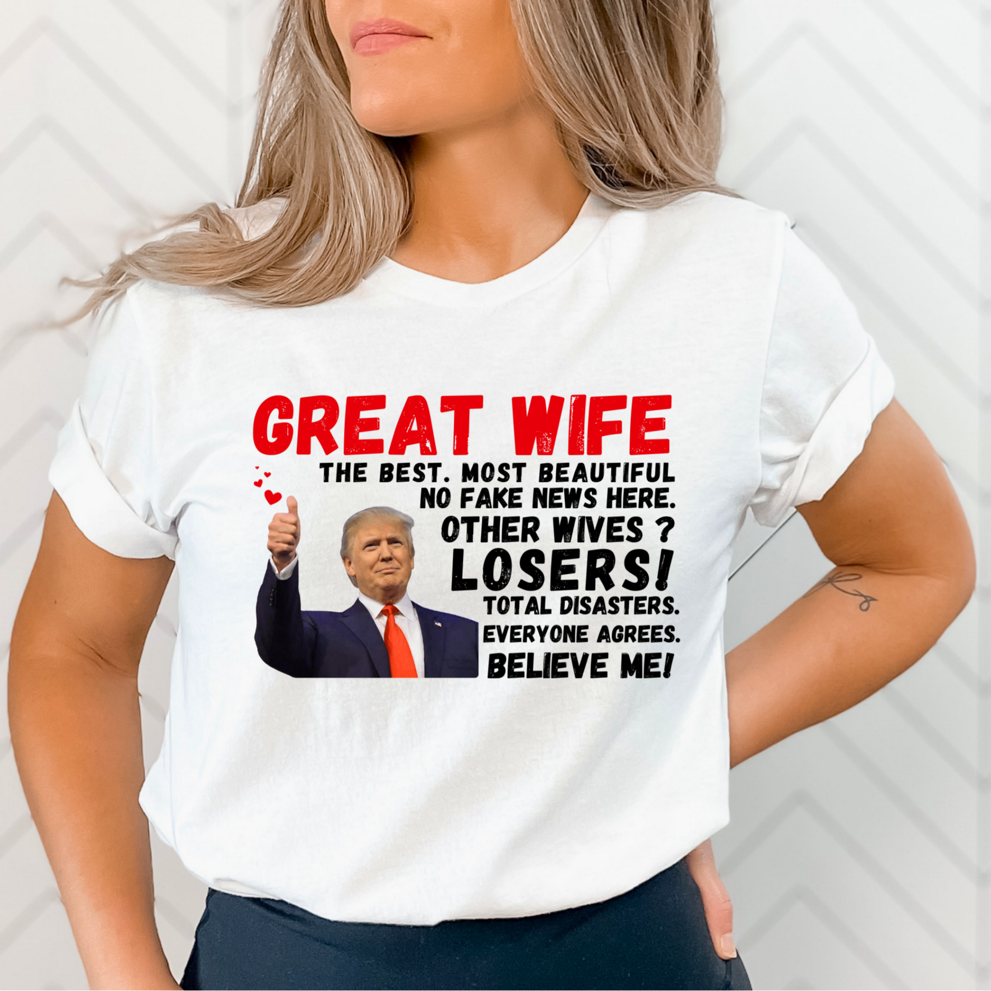 Woman wearing Great Wife Trump TShirt – funny conservative Mother's Day gift
