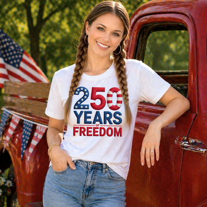250 Years of Freedom Women's Patriotic Shirt & Sweatshirt