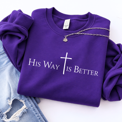 His Way Is Better Shirt for Women | Christian T-Shirt, Sweatshirt & Hoodie | Unisex Fit