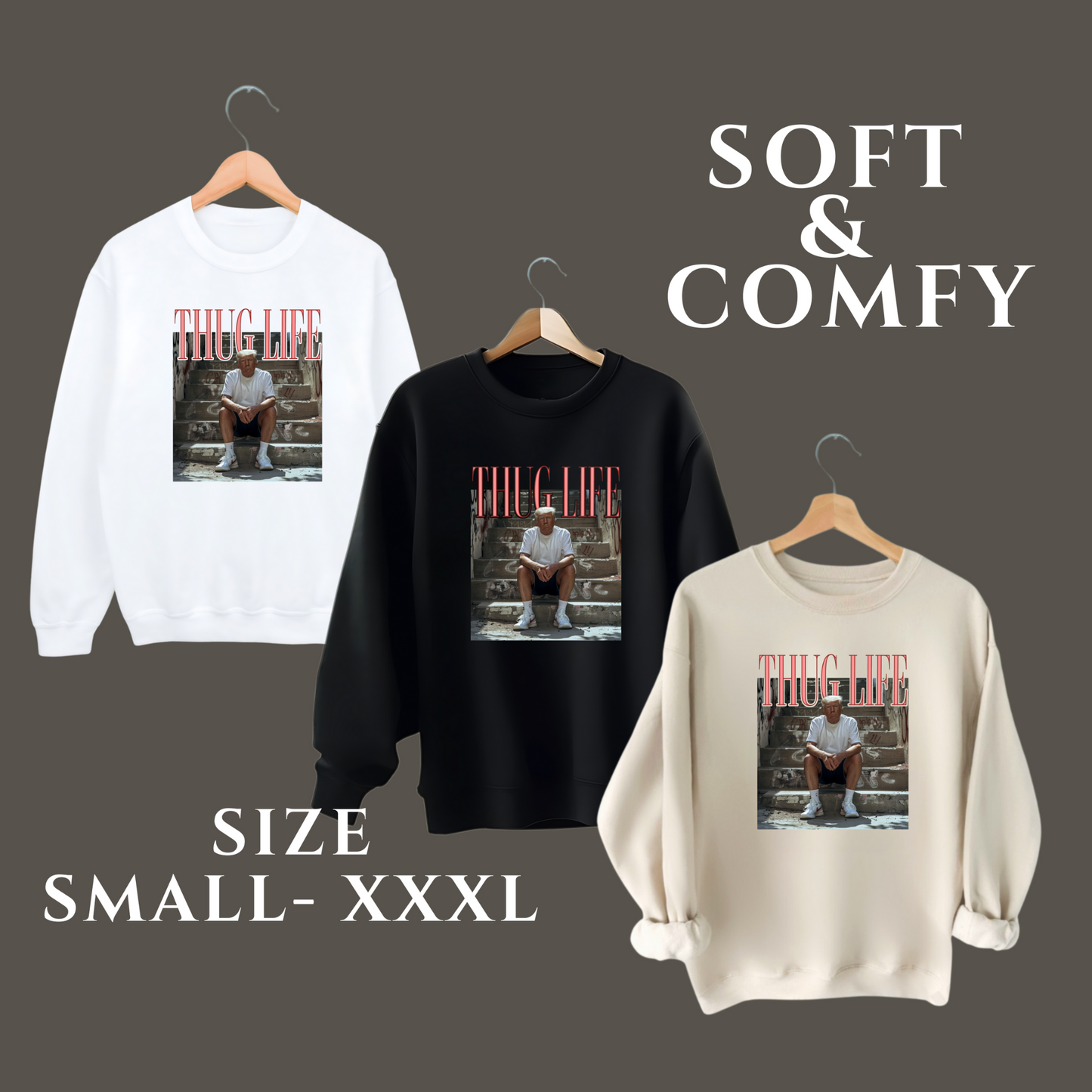 3 hanging Trump Thug Life graphic sweatshirt – black, white and sand colored pullovers