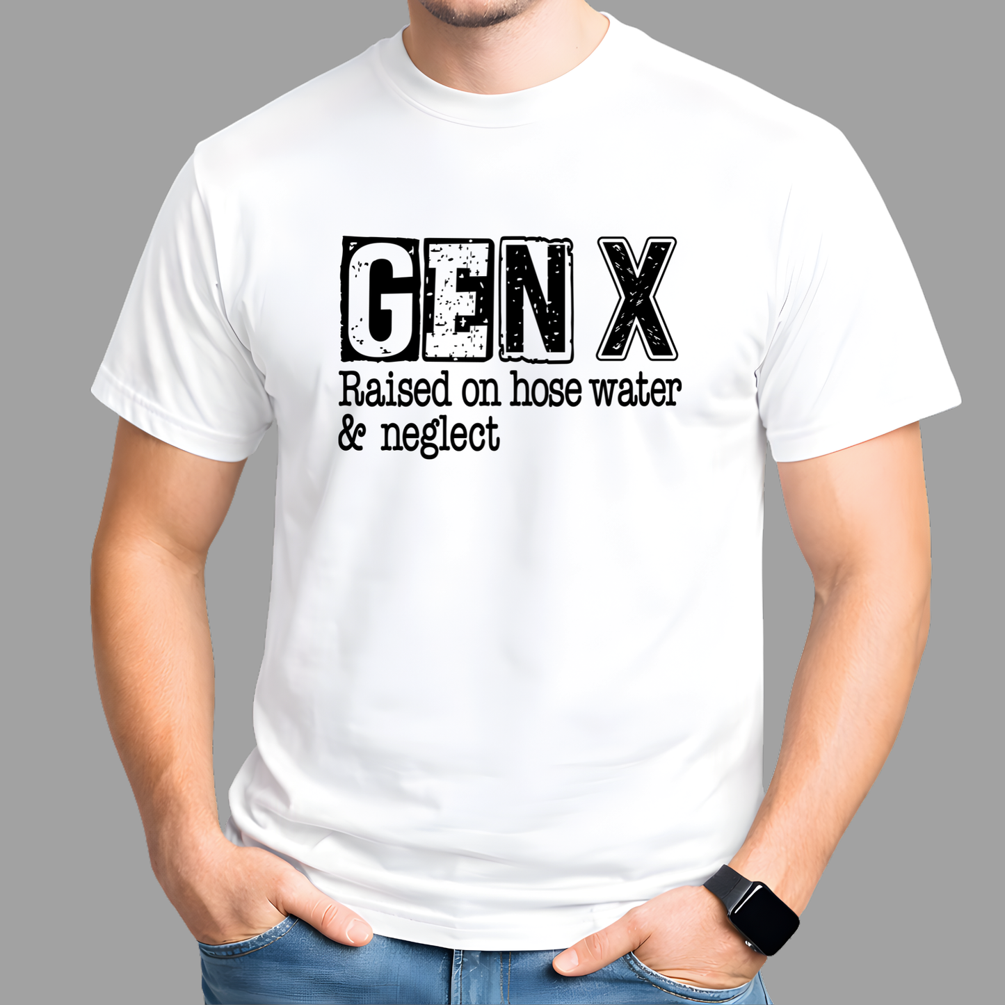 Man wearing a white t-shirt with 'GEN X Raised on hose water & neglect' text on a gray background
