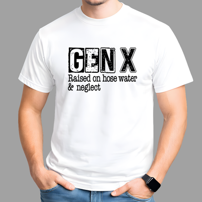 Man wearing a white t-shirt with 'GEN X Raised on hose water & neglect' text on a gray background