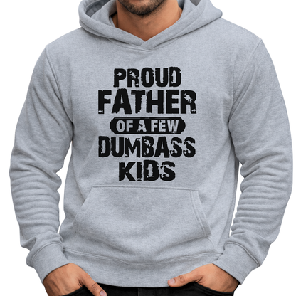 Proud Father of a Few Dumbass Kids | Men’s T-Shirt, Sweatshirt & Hoodie