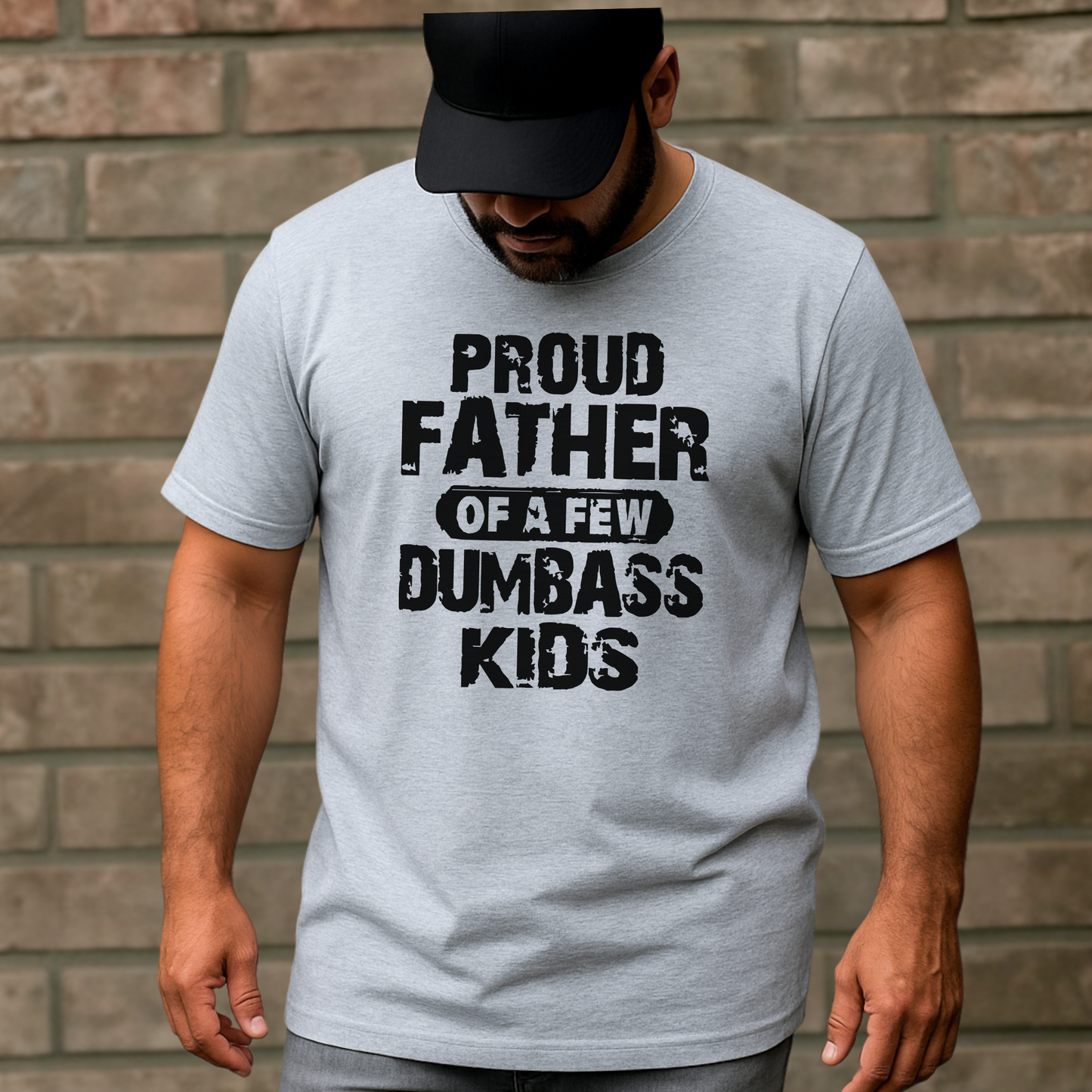 Proud Father of a Few Dumbass Kids | Men’s T-Shirt, Sweatshirt & Hoodie