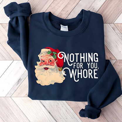 Navy Sweatshirt Flat Lay – Funny Santa "Nothing For You, Whore" quote sweatshirt on navy Gildan crewneck folded on wood floor