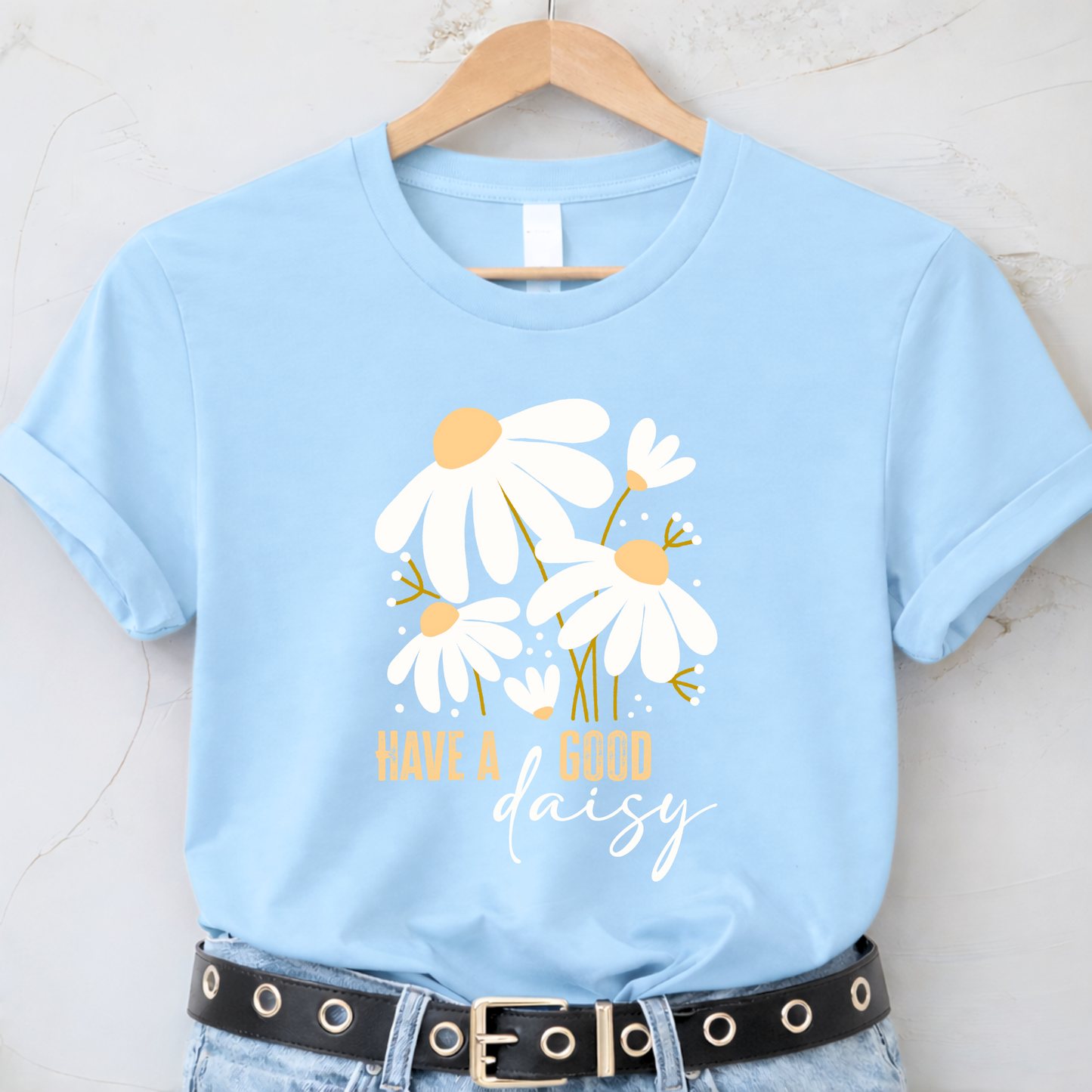 Have a Good Daisy Women’s Shirt | T-Shirt, Sweatshirt & Hoodie