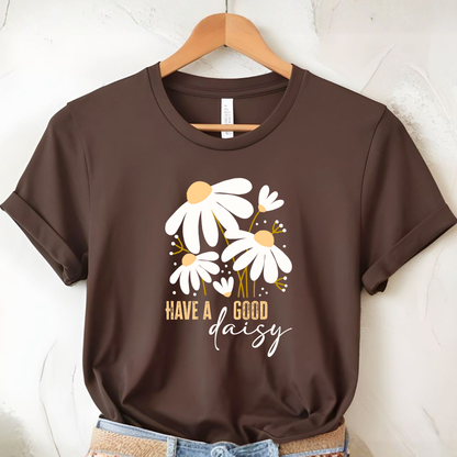 Have a Good Daisy Women’s Shirt | T-Shirt, Sweatshirt & Hoodie
