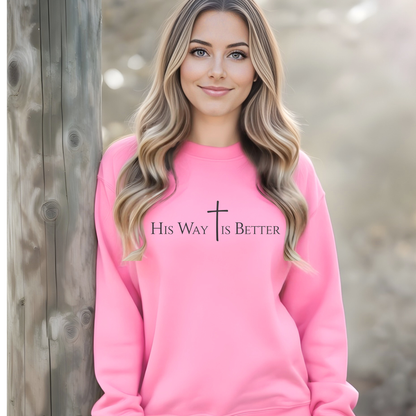 His Way Is Better Shirt for Women | Christian T-Shirt, Sweatshirt & Hoodie | Unisex Fit