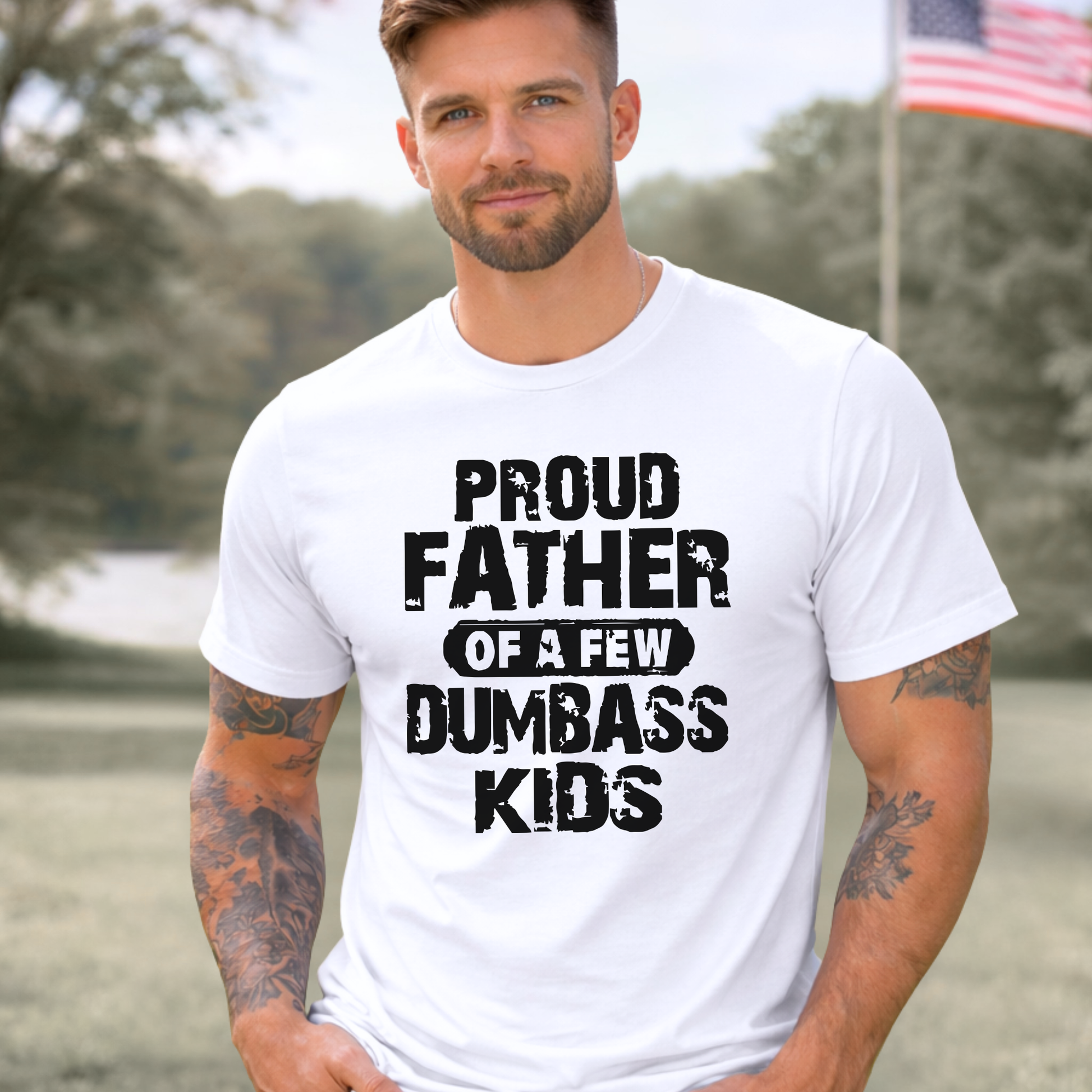 Man weraing a white  fathers day gift Tshirt, proud father of a few dumb ass kids