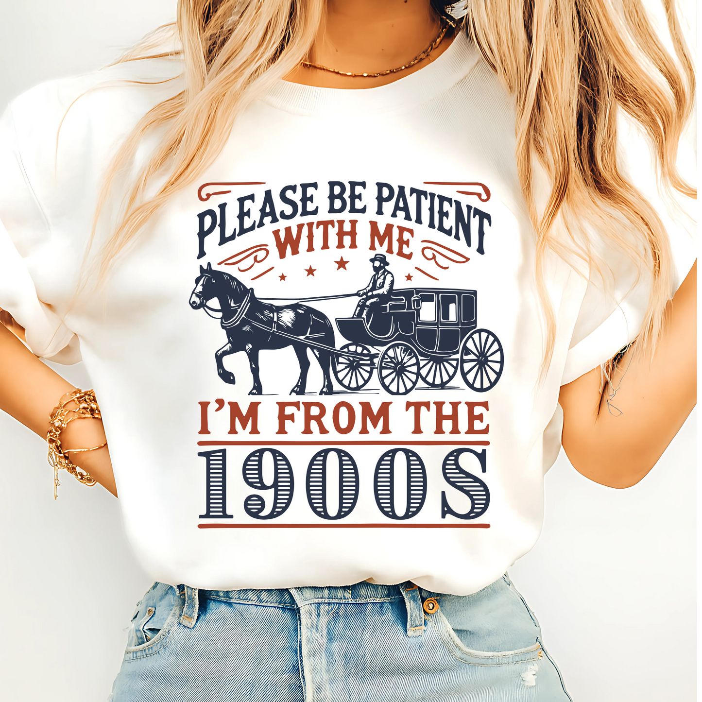 Model wearing white T-shirt with Please Be Patient With Me I’m From the 1900s horse and carriage design – funny nostalgic unisex cotton tee for men and women