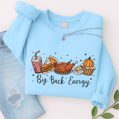 Light blue sweatshirt flat lay with Big Back Energy Thanksgiving print