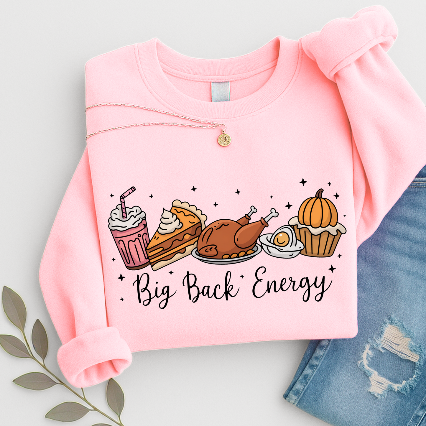 Light pink sweatshirt featuring Big Back Energy holiday food design