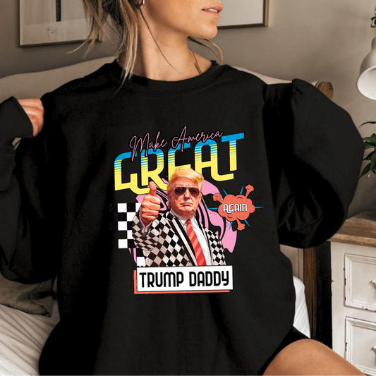 Black sweatshirt with retro Trump Daddy MAGA design

