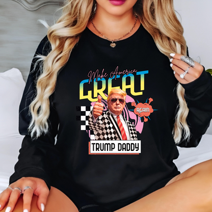 Trump Daddy Make America Great Again Sweatshirt – MAGA Retro Sweatshirt