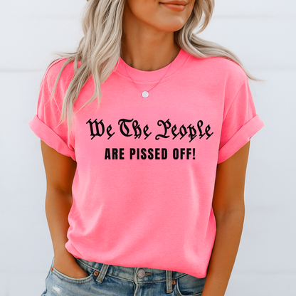 Bold women’s black tee with We The People Are Pissed Off design