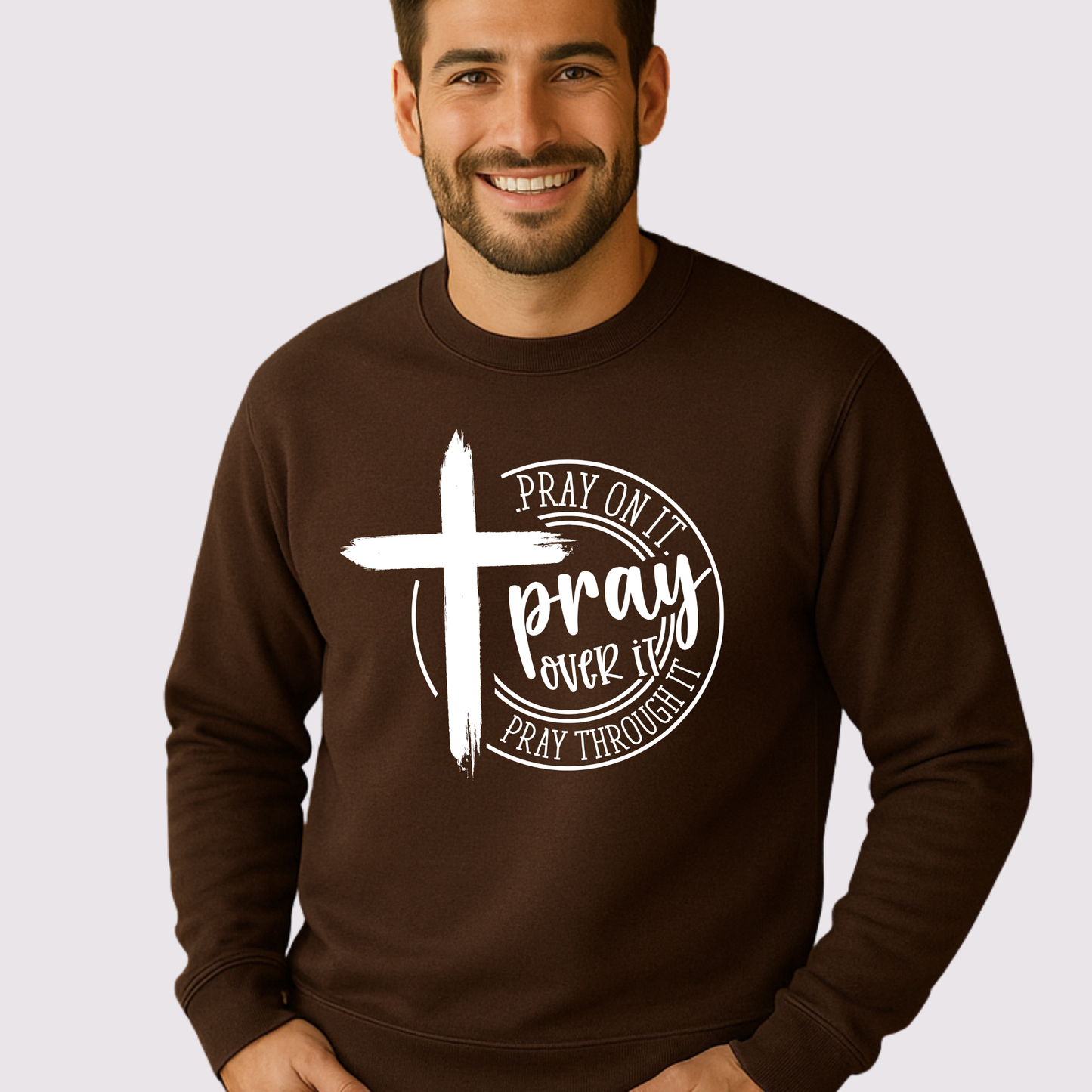 Pray On It Pray Over It Pray Through It – Christian Men’s Sweatshirt