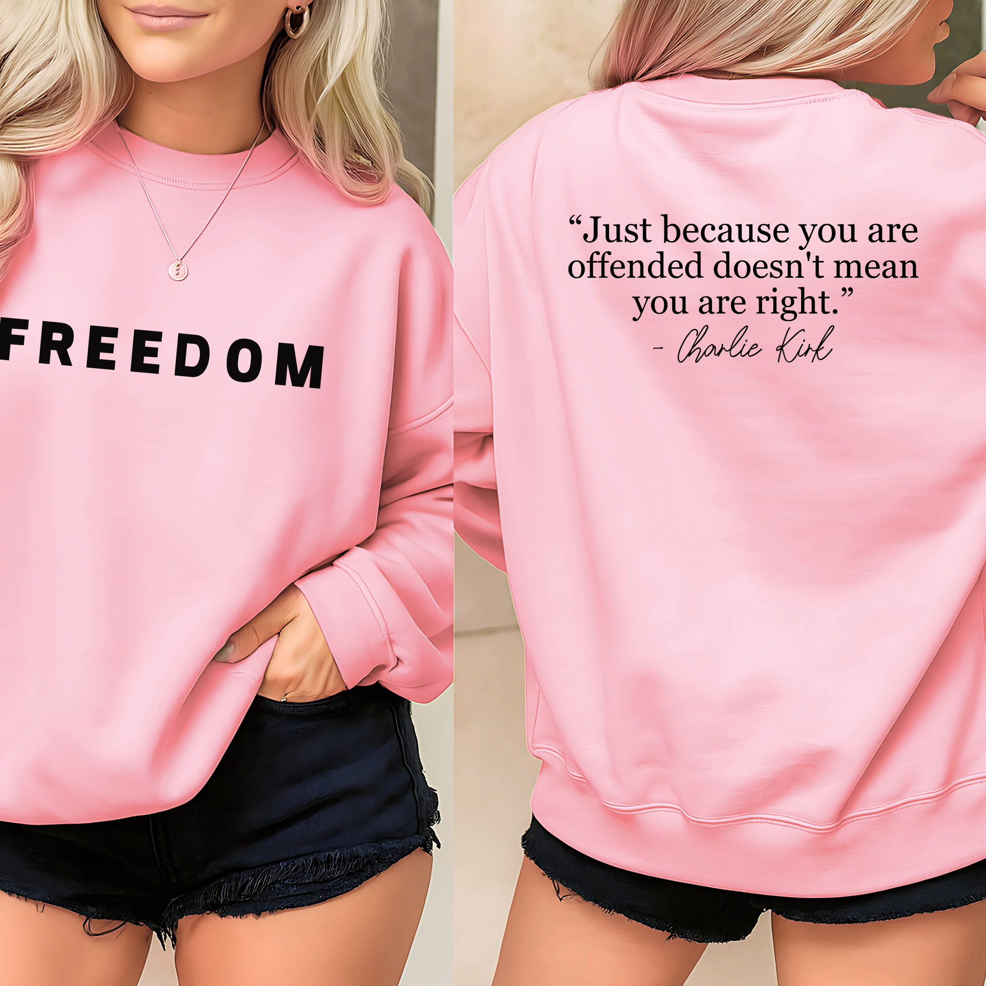 Pink sweatshirt with 'FREEDOM' on front and quote on back, worn by a person.