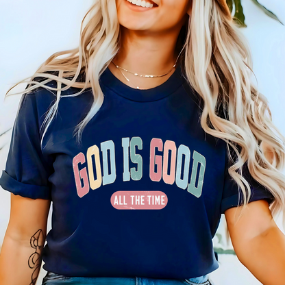 God Is Good All the Time multicolor print women’s T-shirt
