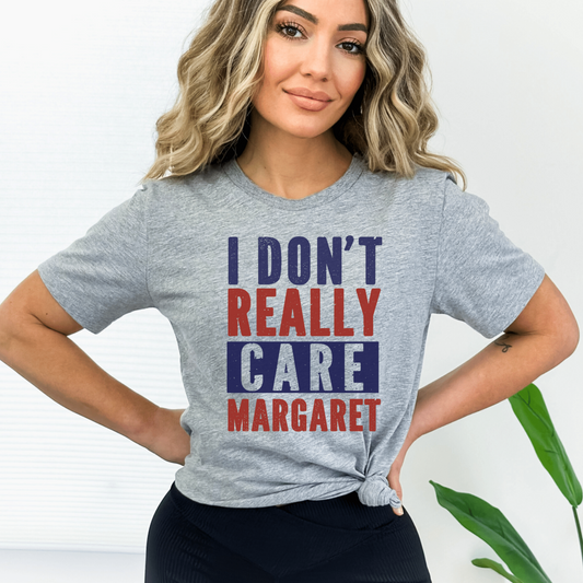 I Don't Really Care Margaret T-Shirt - The Right Side PrintsI Don't Really Care Margaret T-ShirtT-shirtSports GraySmall