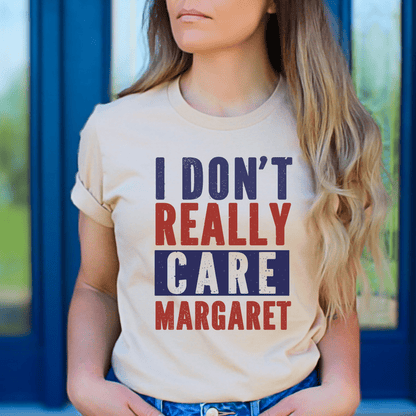 I Don't Really Care Margaret T-Shirt - The Right Side PrintsI Don't Really Care Margaret T-ShirtT-shirtSandSmall