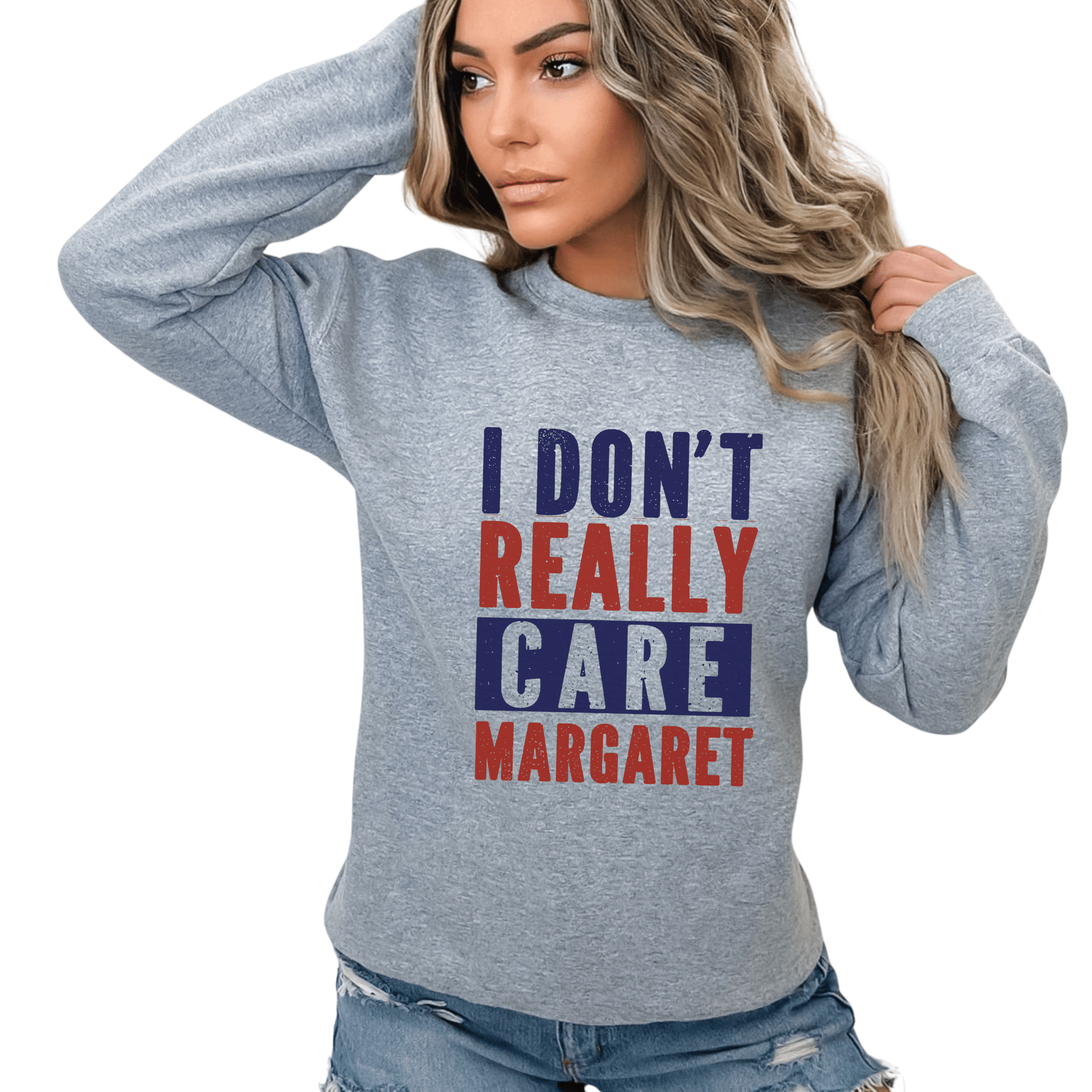 I Don't Really Care Margaret Sweatshirt - The Right Side PrintsI Don't Really Care Margaret SweatshirtshirtSports GraySmall