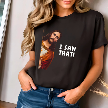 Woman wearing  a brown "I Saw That "funny Jesus graphic t-shirt relaxed fit
