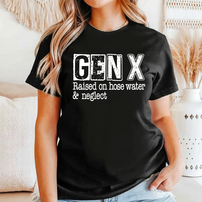 GEN X – Raised on Hose Water & Neglect Shirt | Funny 80s Nostalgia Tee