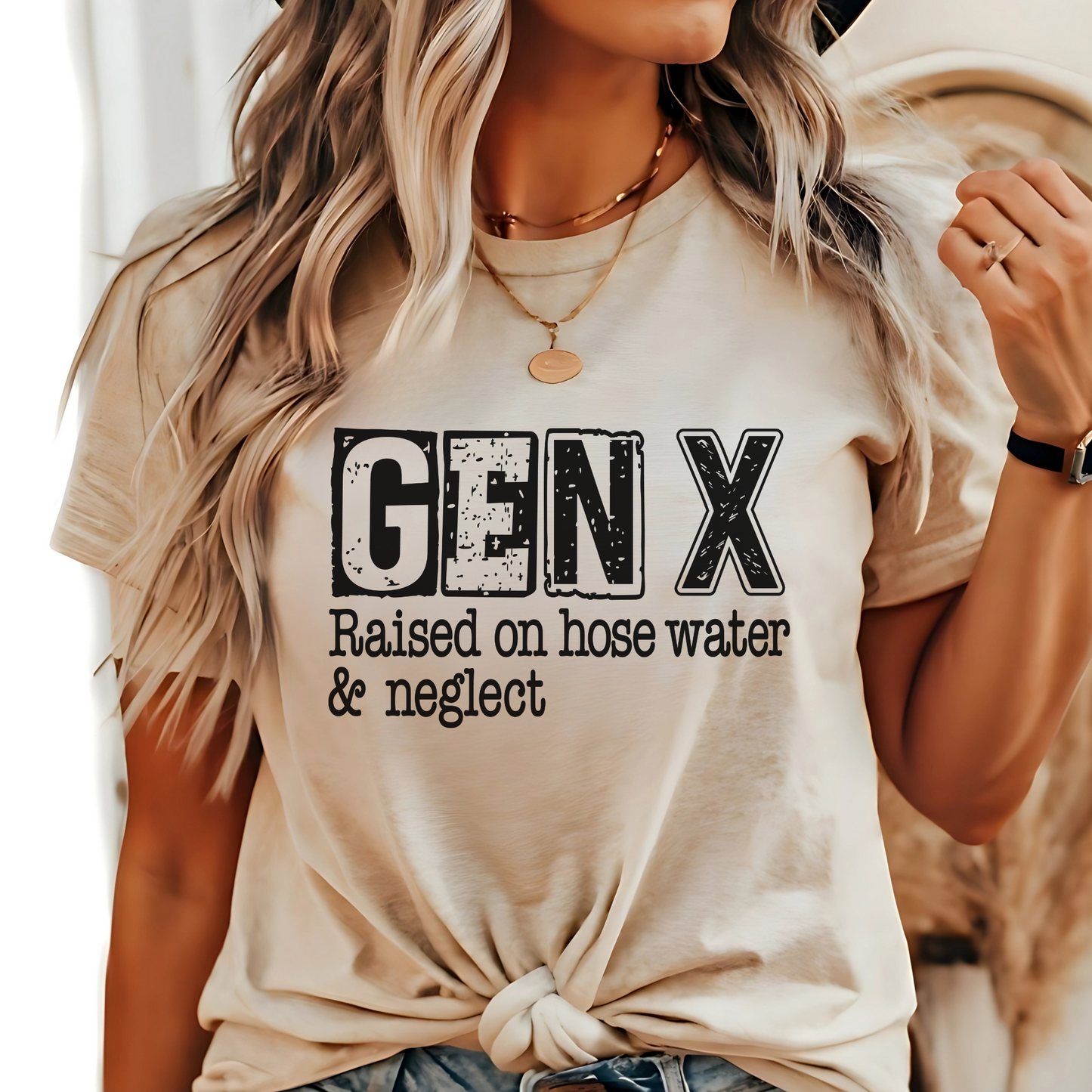 Natural-colored t-shirt with "GEN X Raised on hose water & neglect" design worn by woman