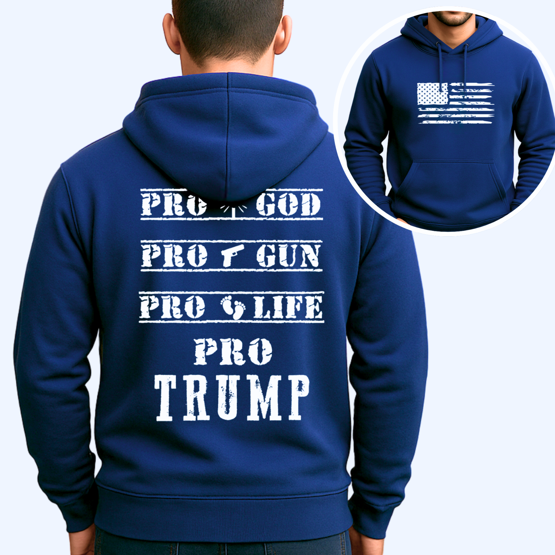 Blue hoodie with 'PRO GOD, PRO GUN, PRO LIFE, PRO TRUMP' text on the back, worn by a person.