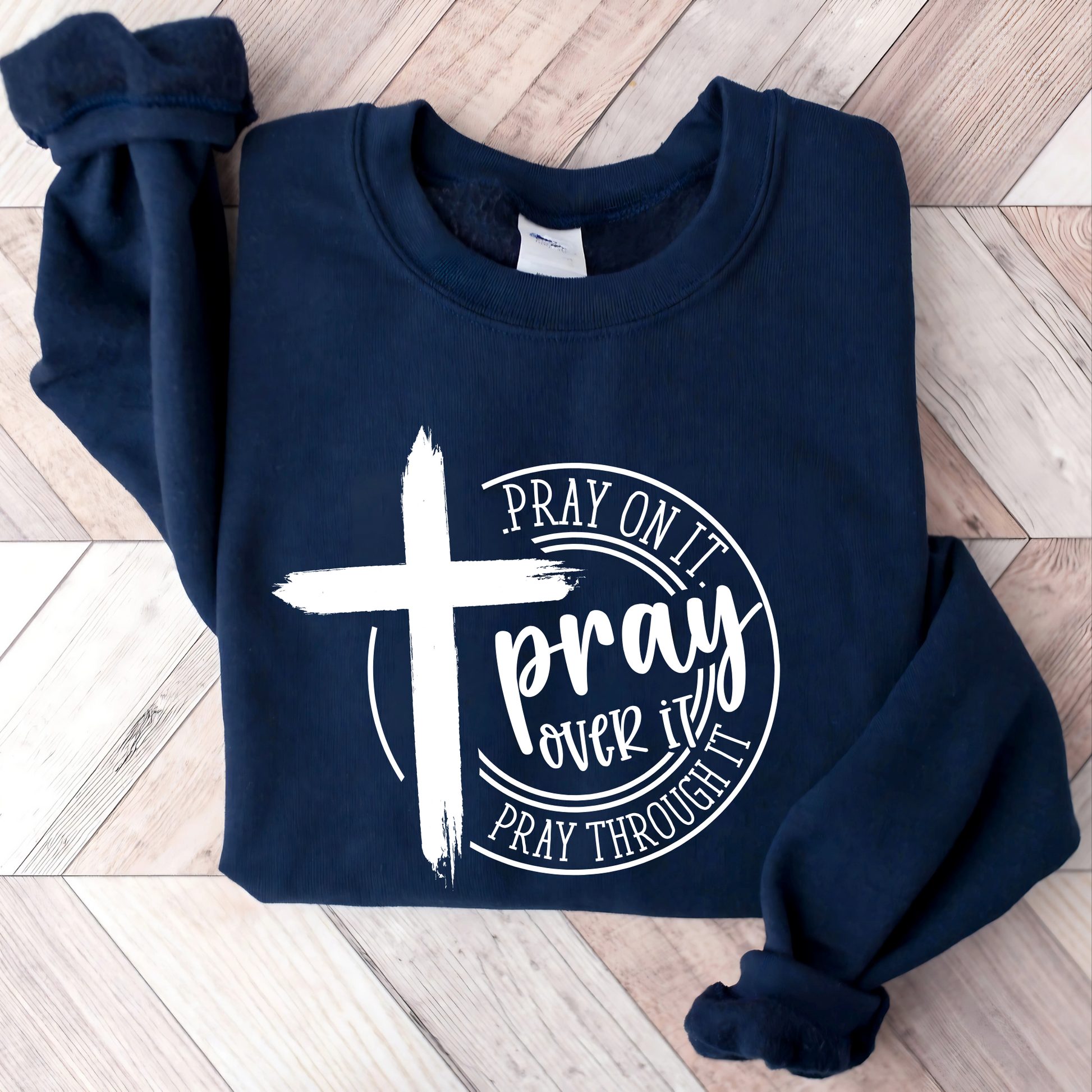 Navy "Pray On It, Pray Over It, Pray Through It" Sweatshirt with Cross 