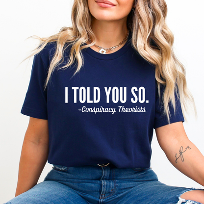 Navy blue shirt with white “I Told You So” text