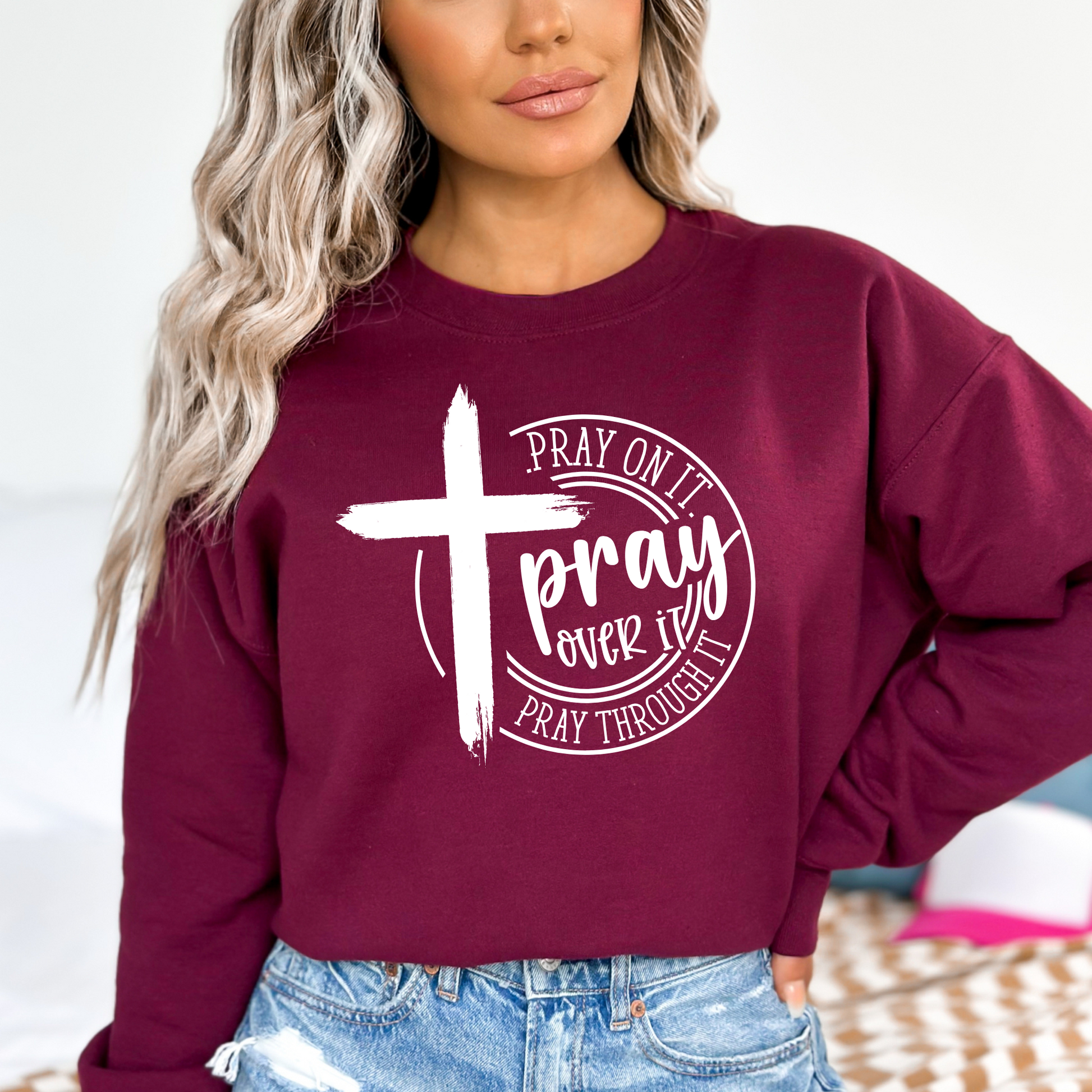 Maroon "Pray On It, Pray Over It, Pray Through It" Sweatshirt with Cross