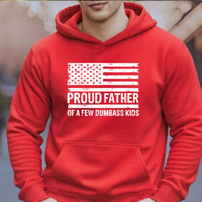 Red hoodie with 'Proud Father of a Few Dumbass Kids' text and American flag design.