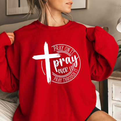 Red "Pray On It, Pray Over It, Pray Through It" Sweatshirt with Cross