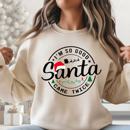 Funny Christmas sweatshirt in sand – “I’m So Good Santa Came Twice” design
