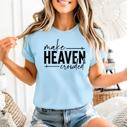 Light Blue “Make Heaven Crowded” Christian T-Shirt – Women’s Unisex Faith Tee