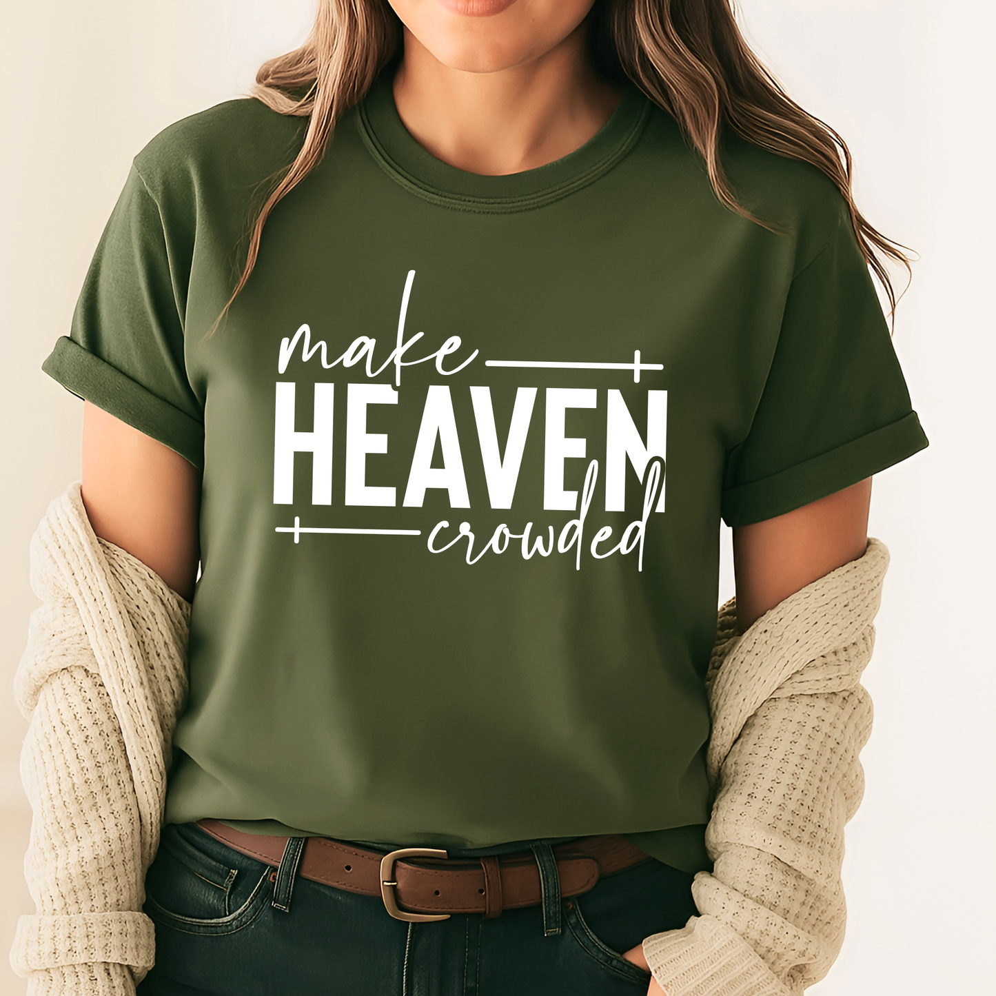 Green “Make Heaven Crowded” Shirt – Unisex Faith Tee for Women