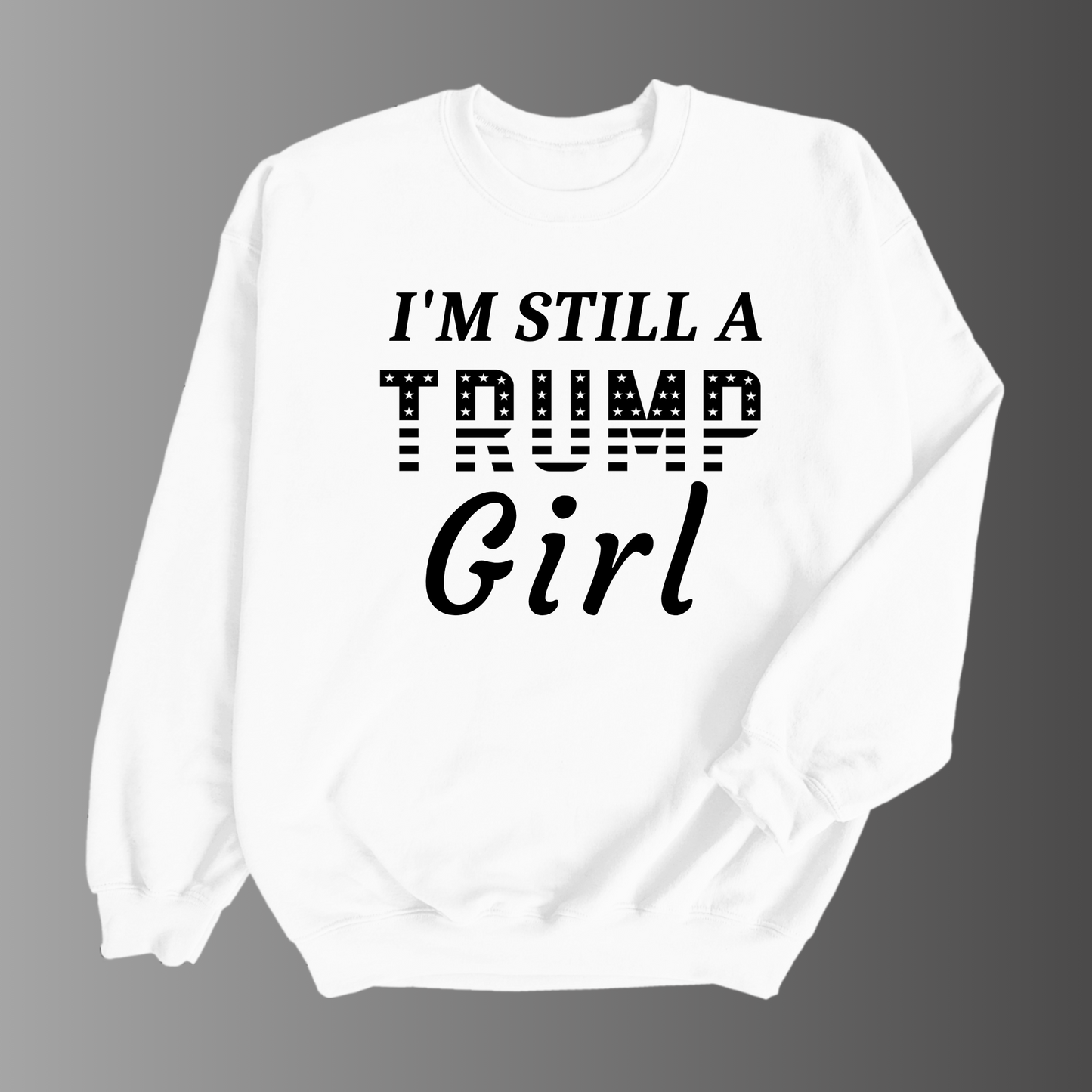 I'm Still a Trump Girl – Women's Patriotic Sweatshirt & Leggings Set