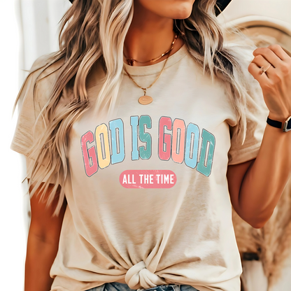 Woman wearing Sand God Is Good All the Time graphic T-shirt