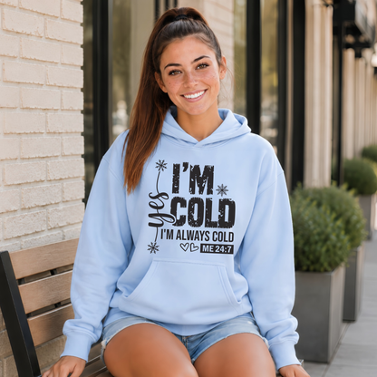 Light blue hoodie with Yes I'm Cold graphic for women