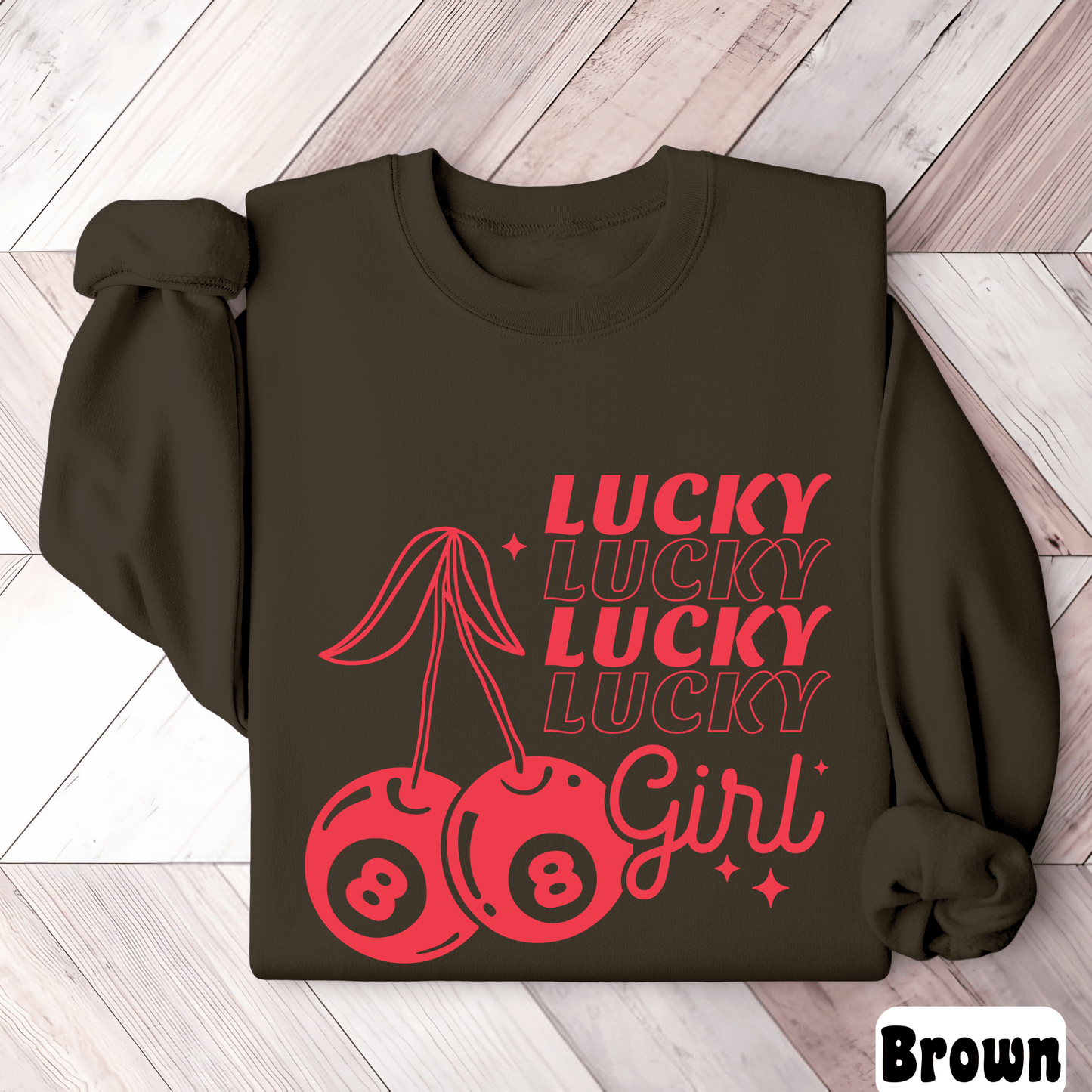 Lucky Girl Sweatshirt - The Right Side PrintsLucky Girl Sweatshirtwomen's long sleeve sweatshirtBrownSmall
