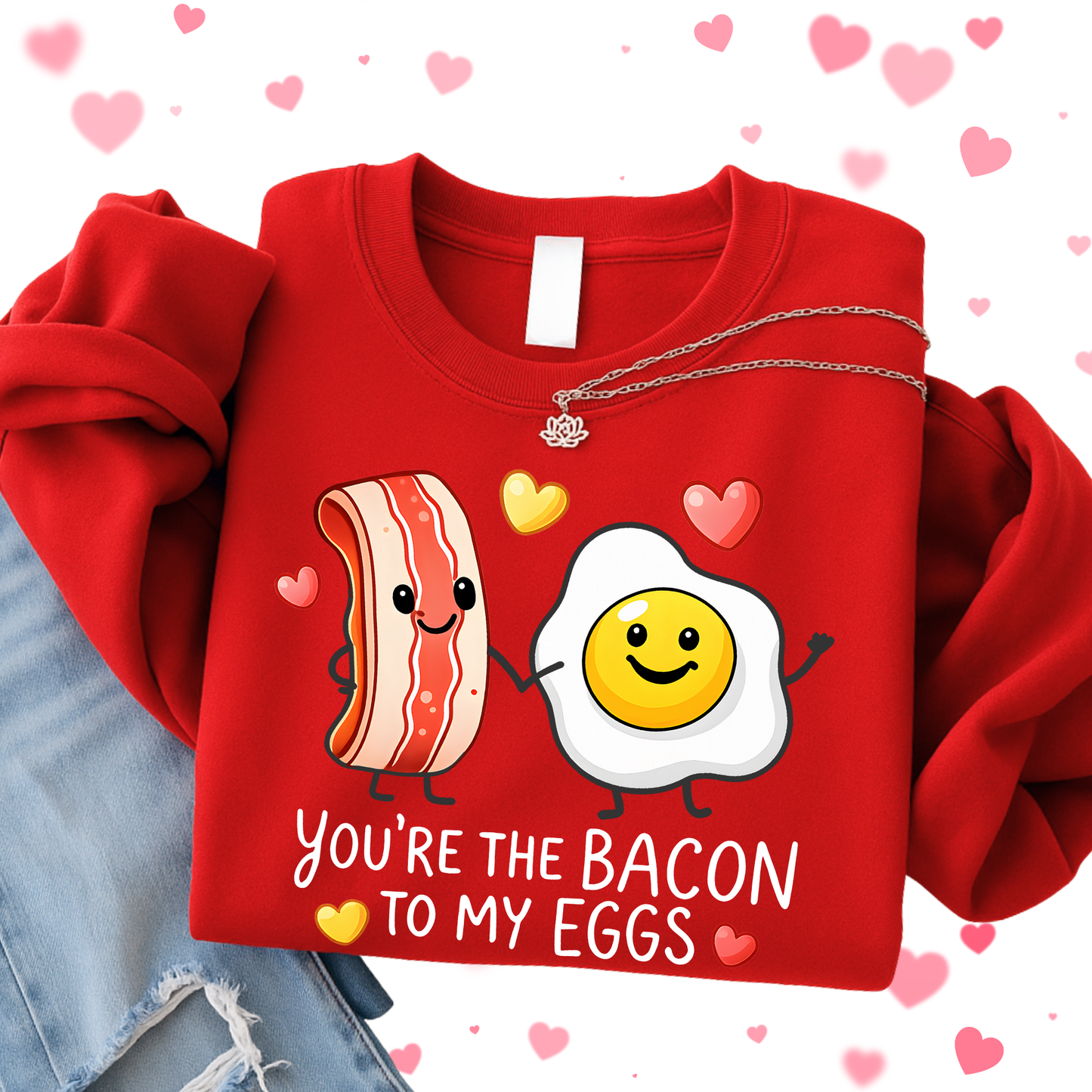 red youth sweatshirt flat lay with you’re the bacon to my eggs cute bacon and egg valentine design