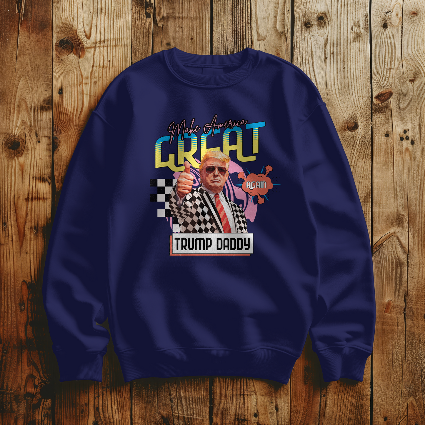 Trump Daddy Make America Great Again Sweatshirt – MAGA Retro Sweatshirt